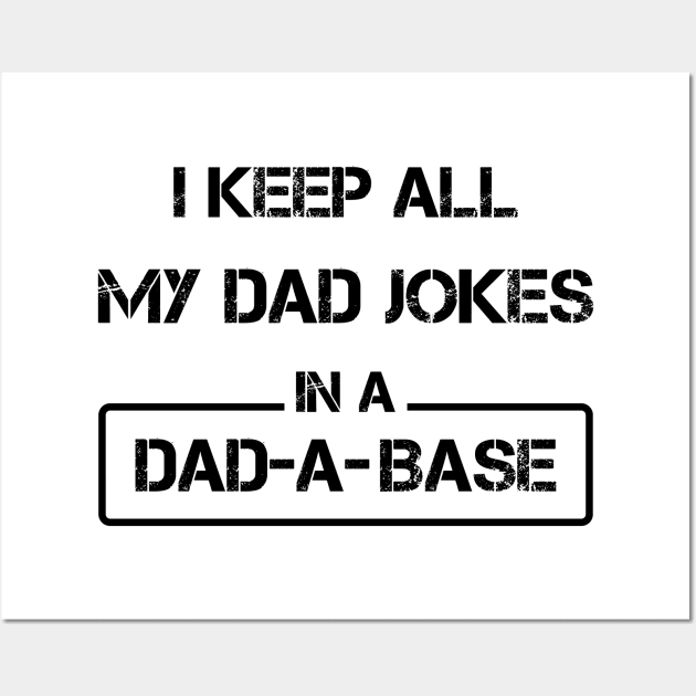 i keep all my dad jokes in a dad a base Wall Art by Teekingdom